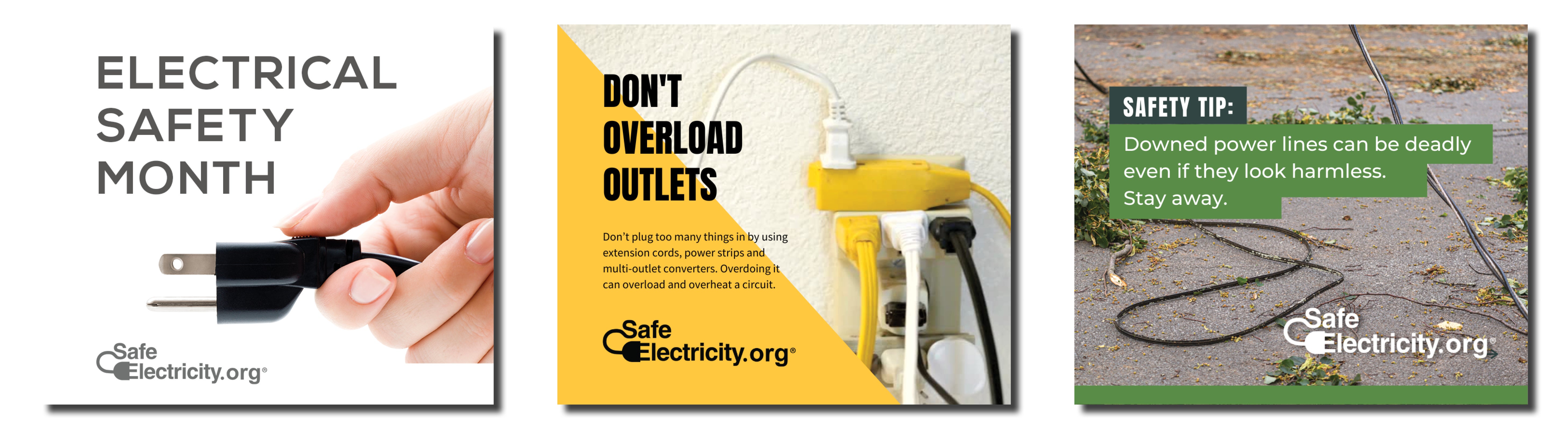 Electrical Safety Month. Don't overload outlets. Stay away from downed power lines. 