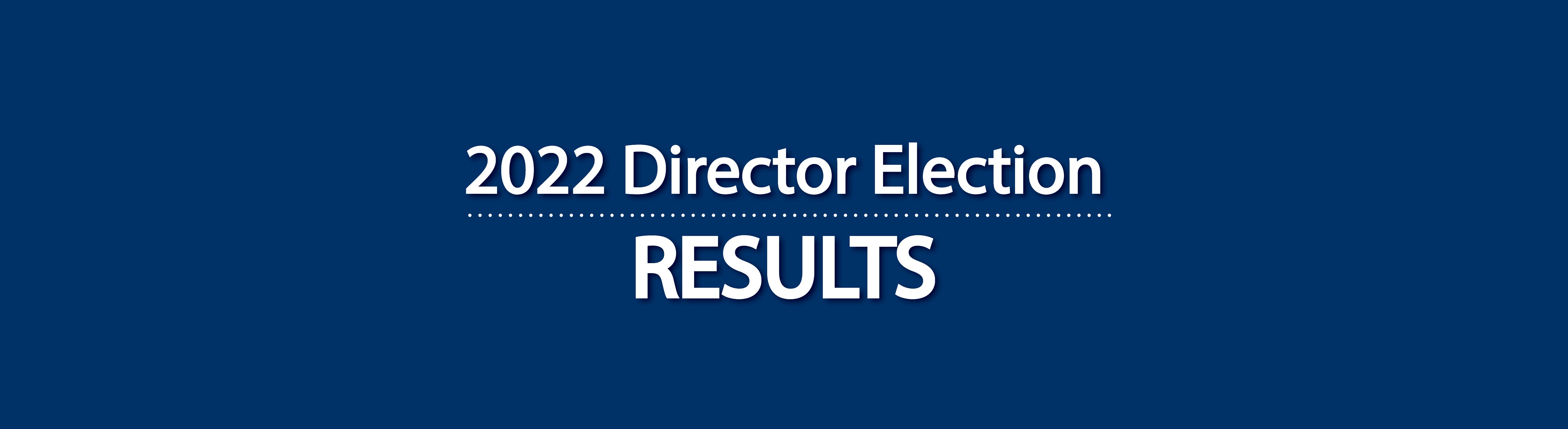 2022 Director Election results