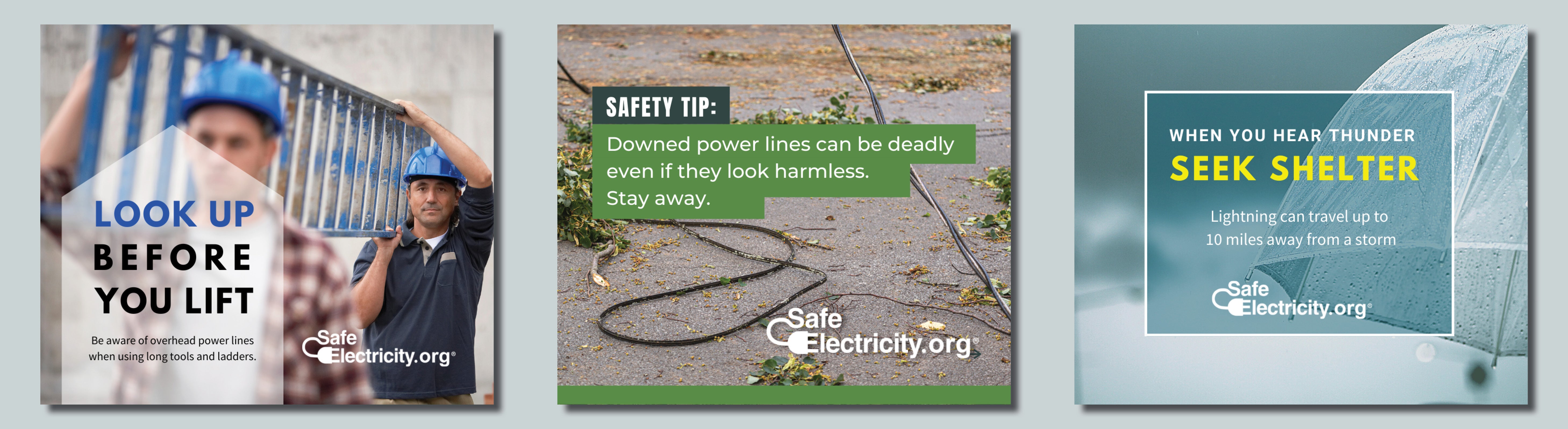 Look up before you lift; stay away from downed lines; when you hear thunder, seek shelter