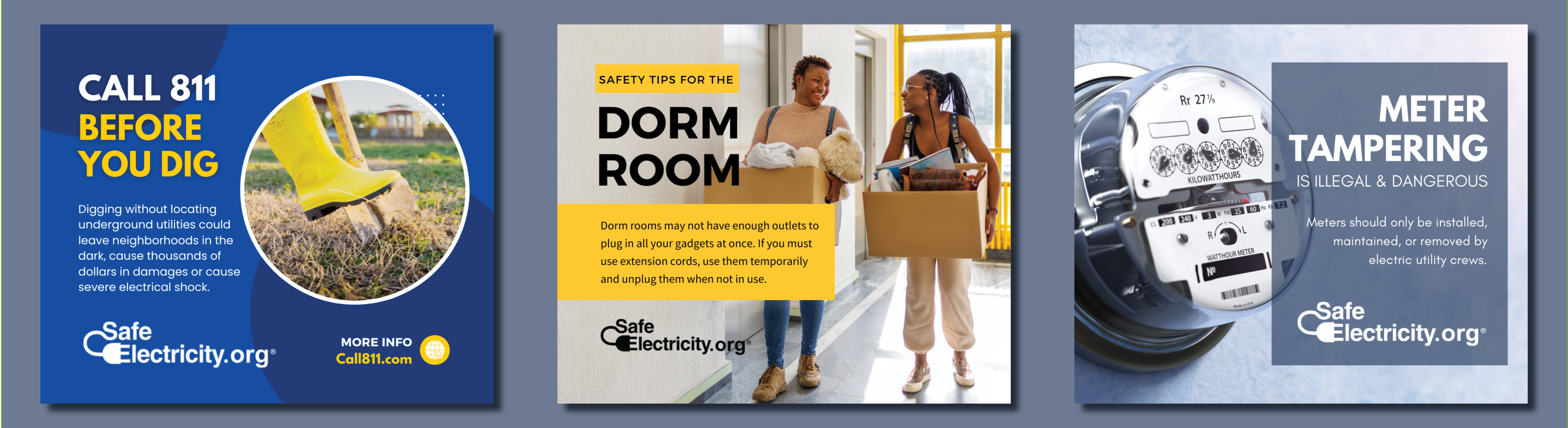 Call 811 before you dig, careful with extension cords in dorm room, don't tamper with meters