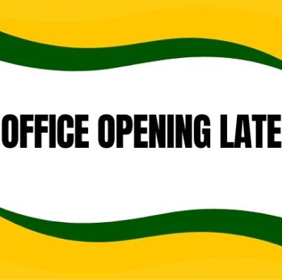 Office opening late